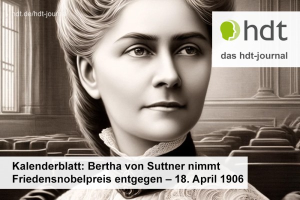 Kalenderblatt: Bertha von Suttner nimmt Friedensnobelpreis als erste Frau entgegen – 18. April 1906