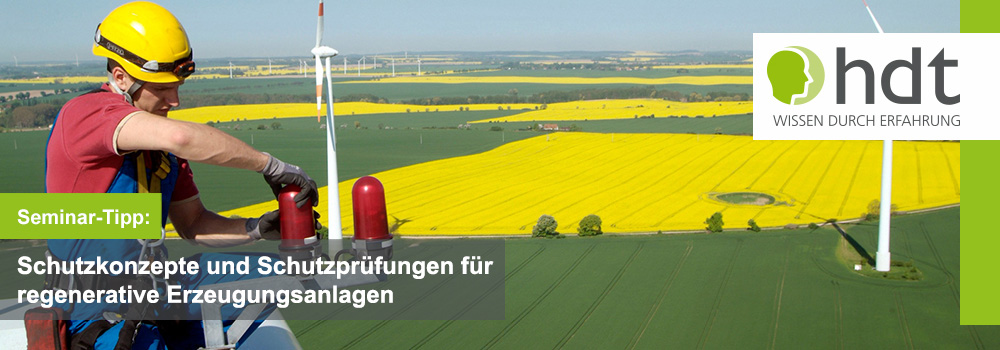 Seminartipp: Schutzkonzepte und Schutzprüfungen für regenerative Erzeugungsanlagen