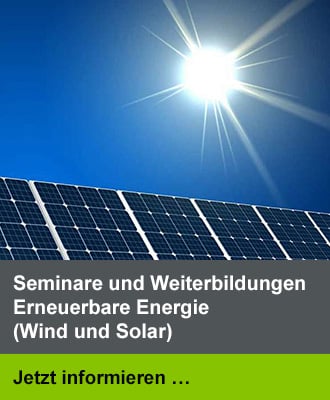 Seminare und Weiterbildungen
Erneuerbare Energie (Wind und Solar)