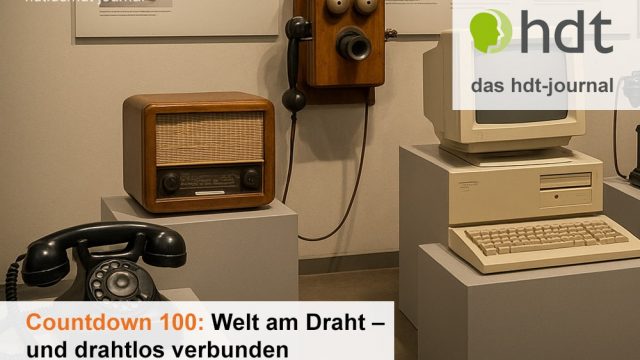 Countdown 100: Welt am Draht – und drahtlos verbunden